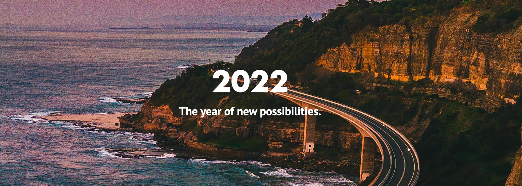 2022 The year of new possibilities.